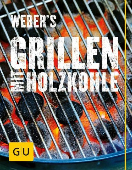 Weber's Grillen mit Holzkohle Grillbuch, über 100 Rezepte, 15812